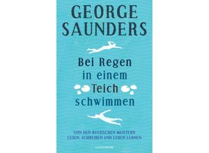 9783630876979 - Bei Regen in einem Teich schwimmen - George Saunders Gebunden