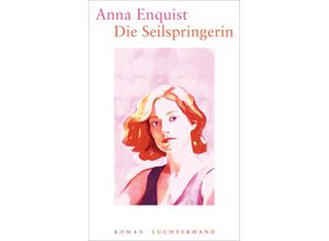 9783630877228 - Die Seilspringerin - Anna Enquist Gebunden