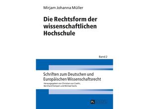 9783631658567 - Die Rechtsform der wissenschaftlichen Hochschule - Mirjam Müller Gebunden