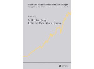 9783631674413 - Die Rechtsstellung der für die Börse tätigen Personen - Heinrich Eva Gebunden