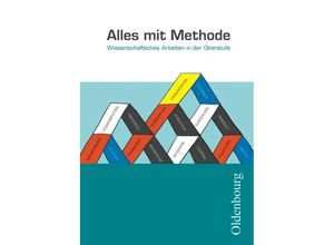 9783637008526 - Alles mit Methode - Wissenschaftliches Arbeiten in der Oberstufe   Alles mit Methode - Wissenschaftliches Arbeiten in der Oberstufe - Michael Hotz Anne Steiner Maja Sturm Alois Mayr Miriam Geldmacher Konrad Notzon Kartoniert (TB)