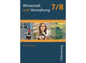 9783637015180 - Wirtschaft und Verwaltung   Wirtschaft und Verwaltung - Rheinland-Pfalz - 7 8 Schuljahr - Dieter Mette Benjamin Apelojg Heidi Traue Andrea Nass Kartoniert (TB)