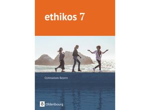 9783637017894 - Ethikos - Arbeitsbuch für den Ethikunterricht   Ethikos - Arbeitsbuch für den Ethikunterricht - Gymnasium Bayern - 7 Jahrgangsstufe Kartoniert (TB)