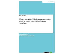 9783638596961 - Überprüfen eines Urlaubsantragsformulars (Unterweisung Industriekaufmann   -kauffrau) - Ina Klukas Kartoniert (TB)