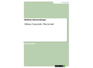 9783638640862 - Offener Unterricht - Was ist das? - Matthias Altmannsberger Kartoniert (TB)