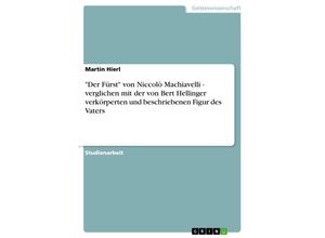 9783638647489 - Der Fürst von Niccolò Machiavelli - verglichen mit der von Bert Hellinger verkörperten und beschriebenen Figur des Vat - Martin Hierl Kartoniert (TB)