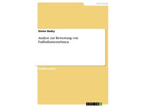 9783638652667 - Analyse zur Bewertung von Fußballunternehmen - Dieter Badry Kartoniert (TB)