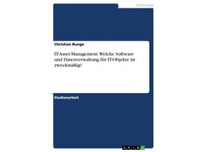 9783638652872 - IT-Asset-Management Welche Software und Datenverwaltung für IT-Objekte ist zweckmäßig? - Christian Runge Kartoniert (TB)