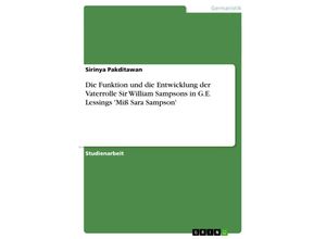 9783638659383 - Die Funktion und die Entwicklung der Vaterrolle Sir William Sampsons in GE Lessings Miß Sara Sampson - Sirinya Pakditawan Kartoniert (TB)