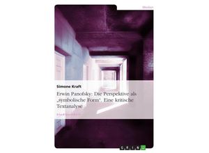 9783638692458 - Erwin Panofsky Die Perspektive als ¿symbolische Form¿ Eine kritische Textanalyse - Simone Kraft Kartoniert (TB)