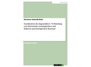 9783638774758 - Sozialisation des Jugendalters - Verbindung von Eisenstadts soziologischen und Eriksons psychologischen Konzept - Hermann Schmidt-Nohl Kartoniert (TB)