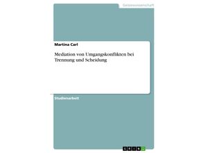 9783638778343 - Mediation von Umgangskonflikten bei Trennung und Scheidung - Martina Carl Kartoniert (TB)