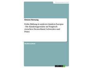 9783638783156 - Frühe Bildung in anderen Ländern Europas - Die Kindertagesstätte im Vergleich zwischen Deutschland Schweden und Polen - Simone Hornung Kartoniert (TB)