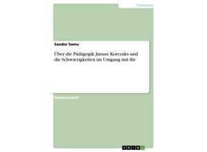 9783638788274 - Über die Pädagogik Janusz Korczaks und die Schwierigkeiten im Umgang mit ihr - Sandor Samu Kartoniert (TB)