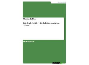 9783638790130 - Friedrich Schiller - Gedichtinterpretation Nänie - Thomas Daffner Kartoniert (TB)