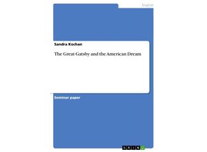 9783638793926 - The Great Gatsby and the American Dream - Sandra Kochan Kartoniert (TB)