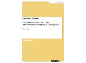 9783638913935 - Erfolgsdeterminanten bei einer Immobilienshoperöffnung in Deutschland - Christian Eckermann Kartoniert (TB)