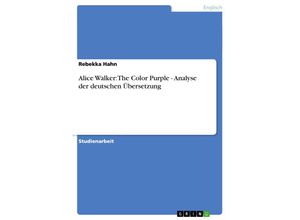 9783638915342 - Alice Walker The Color Purple - Analyse der deutschen Übersetzung - Rebekka Hahn Kartoniert (TB)