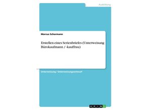 9783638925365 - Erstellen eines Serienbriefes (Unterweisung Bürokaufmann   -kauffrau) - Marcus Schermann Kartoniert (TB)