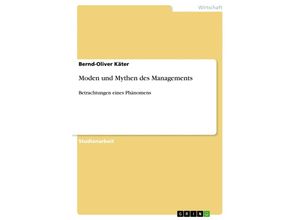 9783638956819 - Moden und Mythen des Managements - Bernd-Oliver Käter Kartoniert (TB)