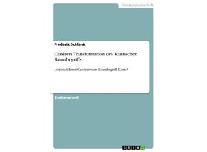 9783640541430 - Cassirers Transformation des Kantischen Raumbegriffs - Frederik Schlenk Kartoniert (TB)