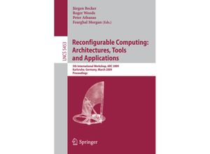 9783642006401 - Reconfigurable Computing Architectures Tools and Applications Kartoniert (TB)