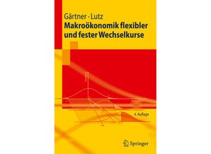 9783642007781 - Springer-Lehrbuch   Makroökonomik flexibler und fester Wechselkurse - Manfred Gärtner Matthias Lutz Kartoniert (TB)