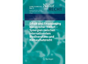 9783642015045 - Erhalt und Finanzierung biologischer Vielfalt - Synergien zwischen internationalem Biodiversitäts- und Klimaschutzrecht - Lasse Loft Kartoniert (TB)