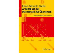 9783642035081 - Springer-Lehrbuch   Arbeitsbuch zur Mathematik für Ökonomen - Frank Riedel Philipp C Wichardt Christina Matzke Kartoniert (TB)