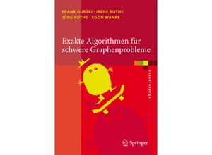 9783642044991 - eXamenpress   Exakte Algorithmen für schwere Graphenprobleme - Frank Gurski Irene Rothe Jörg Rothe Egon Wanke Kartoniert (TB)