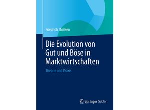 9783642050596 - Die Evolution von Gut und Böse in Marktwirtschaften - Friedrich Thießen Kartoniert (TB)