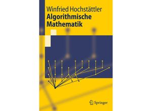 9783642054211 - Springer-Lehrbuch   Algorithmische Mathematik - Winfried Hochstättler Kartoniert (TB)