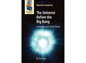 9783642093845 - Astronomers Universe   The Universe Before the Big Bang - Maurizio Gasperini Kartoniert (TB)