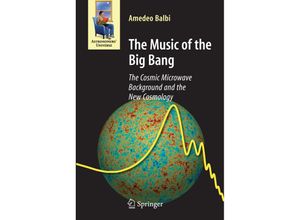 9783642097492 - Astronomers Universe   The Music of the Big Bang - Amedeo Balbi Kartoniert (TB)