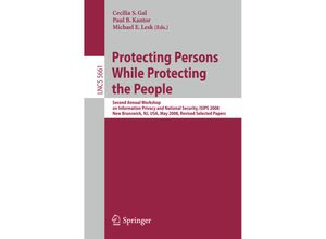 9783642102325 - Protecting Persons While Protecting the People - Budak Arpinar Elisa Bertino Yuval Elovici Stephen E Fienberg Mark Goldberg James J Horning Kartoniert (TB)