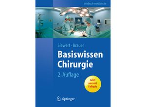 9783642123795 - Springer-Lehrbuch   Basiswissen Chirurgie - Jörg Rüdiger Siewert Robert Bernhard Brauer Kartoniert (TB)