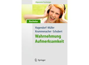 9783642127090 - Allgemeine Psychologie Bachelor   Wahrnehmung Aufmerksamkeit - Herbert Hagendorf Joseph Krummenacher Hermann-Joseph Müller Kartoniert (TB)