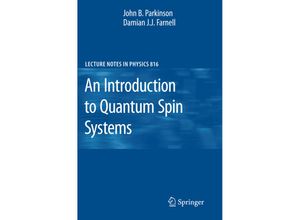 9783642132896 - An Introduction to Quantum Spin Systems - John B Parkinson Damian J J Farnell Kartoniert (TB)