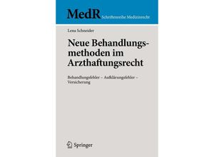 9783642143731 - MedR Schriftenreihe Medizinrecht   Neue Behandlungsmethoden im Arzthaftungsrecht - Lena Schneider Kartoniert (TB)