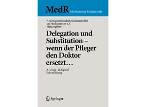 9783642154416 - MedR Schriftenreihe Medizinrecht   Delegation und Substitution - wenn der Pfleger den Doktor ersetzt Kartoniert (TB)