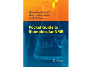 9783642162503 - Pocket Guide to Biomolecular NMR - Michaeleen Doucleff Mary Hatcher-Skeers Nicole J Crane Kartoniert (TB)