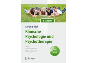 9783642169731 - Springer-Lehrbuch   Klinische Psychologie und Psychotherapie BachelorBd1 - Matthias Berking Winfried Rief Kartoniert (TB)