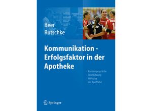 9783642171598 - Kommunikation - Erfolgsfaktor in der Apotheke - Michaela Beer Roland Rutschke Kartoniert (TB)