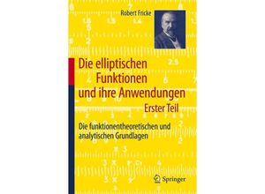 9783642195563 - Die elliptischen Funktionen und ihre AnwendungenBd1 - Robert Fricke Kartoniert (TB)