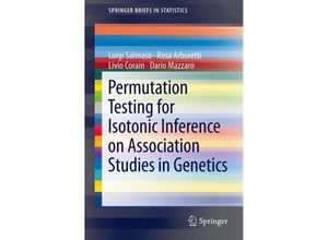 9783642205835 - SpringerBriefs in Statistics   Permutation Testing for Isotonic Inference on Association Studies in Genetics - Luigi Salmaso Rosa Arboretti Livio Corain Dario Mazzaro Kartoniert (TB)