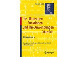 9783642209536 - Die elliptischen Funktionen und ihre AnwendungenBd3 - Robert Fricke Kartoniert (TB)