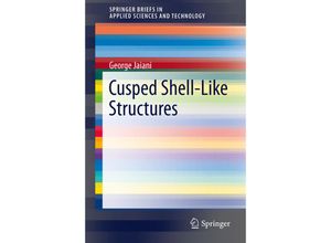 9783642221002 - SpringerBriefs in Applied Sciences and Technology   Cusped Shell-Like Structures - George Jaiani Kartoniert (TB)