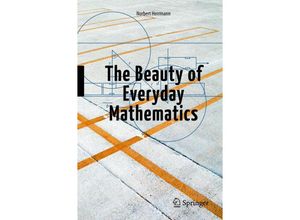 9783642221033 - The Beauty of Everyday Mathematics - Norbert Herrmann Kartoniert (TB)