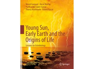 9783642225512 - Young Sun Early Earth and the Origins of Life - Muriel Gargaud Hervé Martin Purificación López-García Thierry Montmerle Robert Pascal Kartoniert (TB)