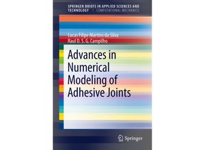 9783642236075 - SpringerBriefs in Applied Sciences and Technology   Advances in Numerical Modeling of Adhesive Joints - Lucas Filipe Martins da Silva Raul D S G Campilho Kartoniert (TB)